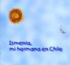 Ismenia, mi hermana en Chile